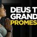 DEUS TEM GRANDES PROMESSAS | MOTIVACIONAL