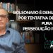 BOLSONARO É DENUNCIADO POR TENTATIVA DE GOLPE! Pura farsa e perseguição política!