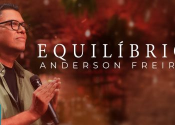 Anderson Freire – Equilíbrio (Ao Vivo) (Oficial MK Music)