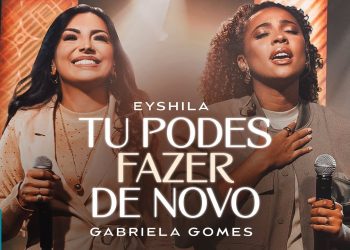 Eyshila e Gabriela Gomes – Tu Podes Fazer de Novo (Ao Vivo) (Clipe Oficial MK Music)