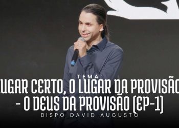 Lugar Certo, o Lugar da Provisão – O DEUS da Provisão (Ep-1) | David Augusto