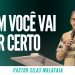 Pr Silas Malafaia – COM VOCÊ VAI DAR CERTO