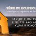 Série de Eclesiologia – O que é um Pastor e Quais são as suas Qualificações? – Pastor Cunha