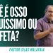 Pr Silas Malafaia – VOCÊ É OSSO SEQUÍSSIMO OU PROFETA?