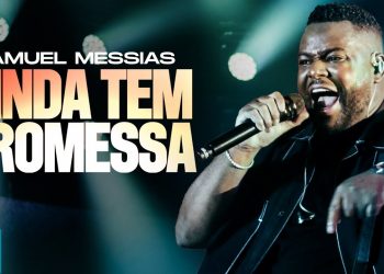 Samuel Messias – Ainda tem Promessa (Ao Vivo) (Clipe Oficial MK Music)