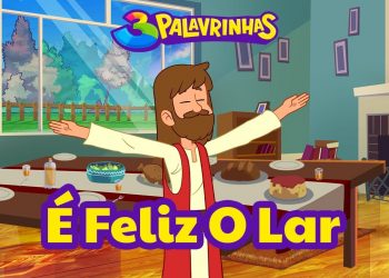 É Feliz O Lar Remake | 3 Palavrinhas | OFICIAL
