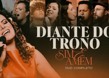 Diante do Trono | Sim e Amém – Ao Vivo (DVD Completo)