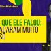 Veja o que ele falou: ME ATACARAM MUITO POR ISSO