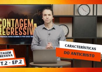 Características do Anticristo – T.2 – Ep.2 -Contagem Regressiva