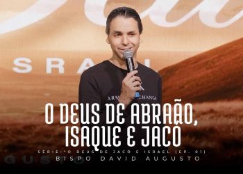 O Deus de Abraão, Isaque e Jacó – O DEUS de Jacó e Israel (Ep 1) | David Augusto