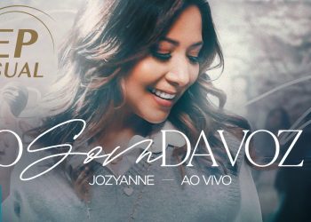Jozyanne – EP Visual “O Som da Voz (Ao Vivo)” (Completo)