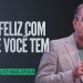 Pr Silas Malafaia – SEJA FELIZ COM O QUE VOCÊ TEM