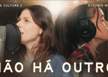 Não Há Outro – Jesus Culture & Dunamis Music feat. Danielle Vicentini and Marie Welch