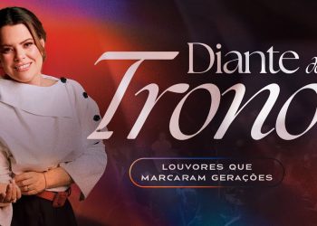 Diante do Trono | Louvores que Marcaram Gerações