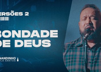 BONDADE DE DEUS (GOODNESS OF GOD) | Fernandinho e Paula (Versões 2)