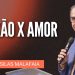 Pr Silas Malafaia – PAIXÃO X AMOR