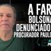 A FARSA: Bolsonaro é denunciado pelo procurador Paulo Gonet.