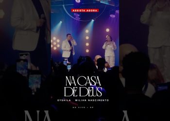 Assista agora ao clipe “Na Casa de Deus” com Eyshila e Wilian Nascimento #MKMusic #Lançamento