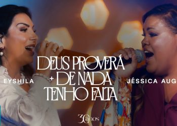 Eyshila e Jéssica Augusto – Deus Proverá + De Nada Tenho Falta (Ao Vivo) (Clipe Oficial MK Music)