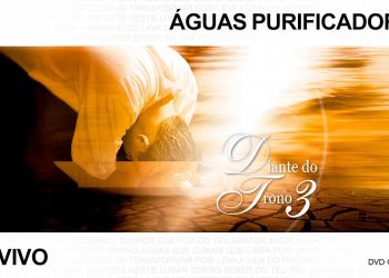 Diante do Trono | Águas Purificadoras (DVD 3 Completo)