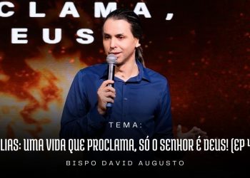 Elias: Uma vida que proclama, só o Senhor é DEUS! (Ep 4) | David Augusto