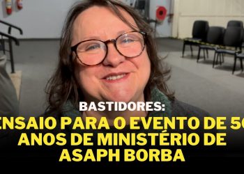 BASTIDORES: Ensaio para a Noite de Celebração: 50 Anos de Ministério de Asaph Borba