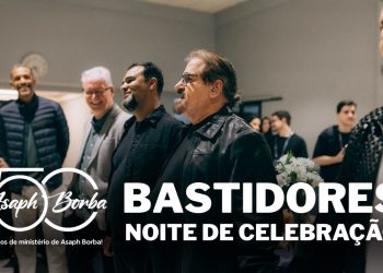 BASTIDORES: Tudo Sobre o Evento NOITE DE CELEBRAÇÃO – 50 ANOS DE MINISTÉRIO ASAPH BORBA