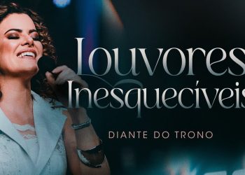 Dianto do Trono | Louvores Inesquecíveis