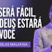 Pr Silas Malafaia – NÃO SERÁ FÁCIL, MAS DEUS ESTARÁ COM VOCÊ