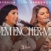 Eyshila e Léa Mendonça – Vem Encher-Me (Ao Vivo) (Clipe Oficial MK Music)