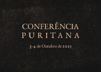 Conferência Puritana 2025 – Vivendo para a Glória de Deus