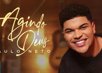 Paulo Neto – Agindo Deus (Ao Vivo) (Clipe Oficial MK Music)