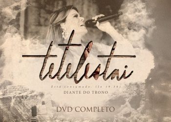 Diante do Trono | Tetelestai (DVD 17 Completo)