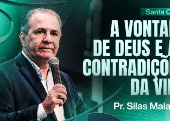 Pr. Silas Malafaia – A VONTADE DE DEUS E AS CONTRADIÇÕES DA VIDA – Santa Ceia Setembro 2025