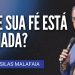 Pr Silas Malafaia – ONDE SUA FÉ ESTÁ FIRMADA?
