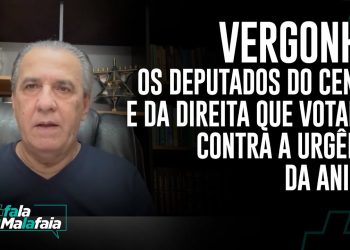 VERGONHA! Os deputados do centro e da direita que votaram contra a urgência da anistia