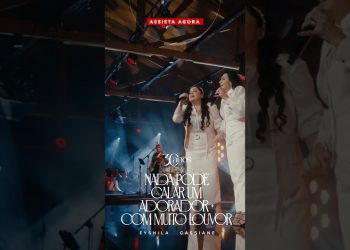 Confira agora o clipe de ‘Nada Pode Calar Um Adorador + Com Muito Louvor’ com Eyshila e Cassiane!