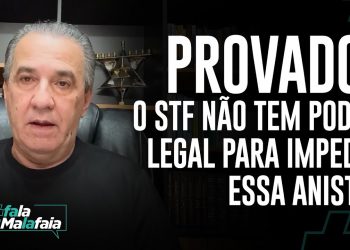 PROVADO! O STF não tem poder legal para impedir essa anistia
