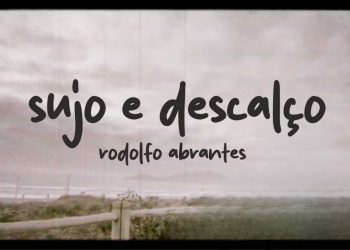 Rodolfo Abrantes – Sujo e Descalço