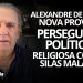 ALEXANDRE DE MORAES! Nova prova da perseguição política e religiosa contra Silas Malafaia